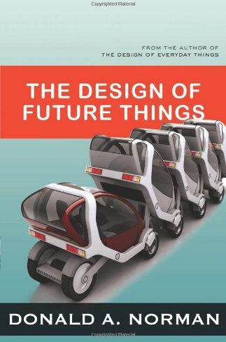 Norman, Donald A. - The Design of Future Things - Preis vom 11.10.2026 15:43:13 h