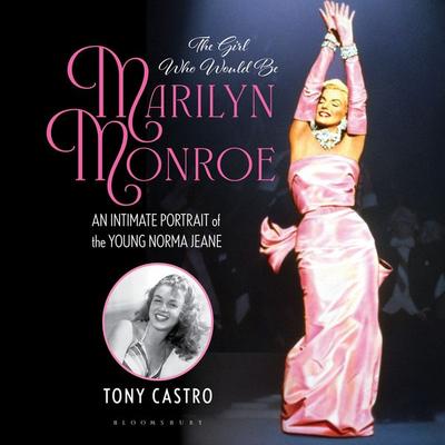 The Girl Who Would Be Marilyn Monroe - Tony Castro, Audio, 9798216484554
