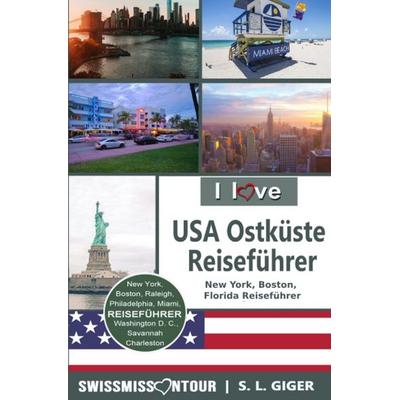 USA Ostküste Reiseführer von SWISSMISSONTOUR, Taschenbuch von S. L. Giger,SwissMiss onTour, Tolino media, 978-3-8194-1639-2