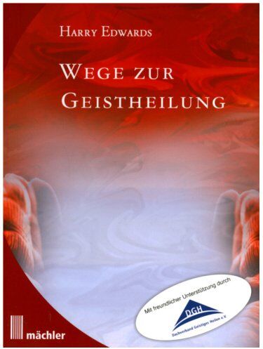 Harry Edwards - Edwards, H: Wege zur Geistheilung - Preis vom 09.10.2026 07:28:09 h