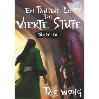 Ein Tausend Li: Die vierte Stufe, Taschenbuch von Tao Wong, Tolino media, 978-3-7592-8686-4