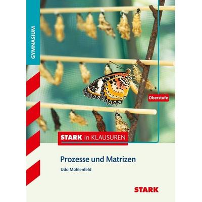 STARK Mathematik Oberstufe - STARK in Klausuren - Prozesse und Matrizen, Taschenbuch von Udo Mühlenfeld, Stark Verlag GmbH, 978-3-8490-2117-7