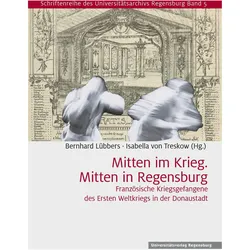 Mitten im Krieg. Mitten in Regensburg, Fachbücher von Bernhard Lübbers, Isabella von Treskow