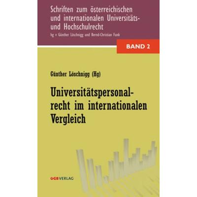 Universitätspersonalrecht im internationalen Vergleich, Taschenbuch von , ÖGB Verlag, 978-3-7035-1478-4