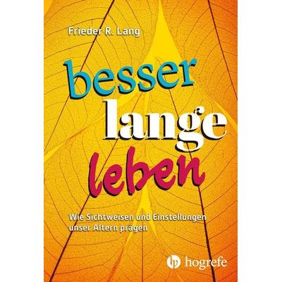 Besser lange leben, Taschenbuch von Frieder R. Lang, Hogrefe AG, 978-3-456-86443-3