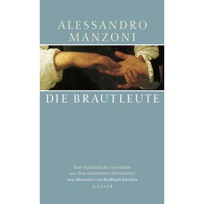 Die Brautleute, Gebundene Ausgabe von Alessandro Manzoni, Carl Hanser, 978-3-446-19874-6