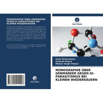Monographie über Genmarker Gegen Gi-Parasitismus bei Kleinen Wiederkäuern, Taschenbuch von Kush Shrivastava,Vaishali Khare,Mohan Singh Thakur, Verlag