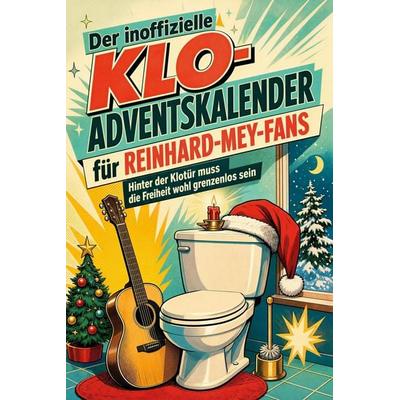 Der inoffizielle Klo-Adventskalender für Reinhard-Mey-Fans, Taschenbuch von Aaron Fischer, Tiptop, 978-3-696-11854-9