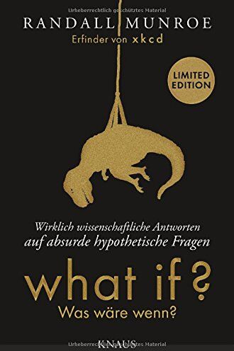Randall Munroe - What if? Was wäre wenn? - Wirklich wissenschaftliche Antworten auf absurde hypothetische Fragen: Erweiterte Fan-Edition in limitierter Auflage - Preis vom 15.10.2026 23:06:25 h