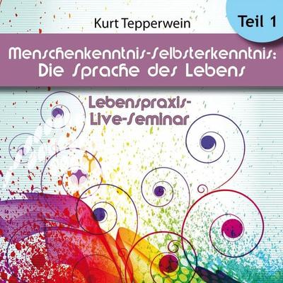 Lebenspraxis-Live-Seminar: Menschenkenntnis -Selbsterkenntnis, die Sprache des Körpers - Teil 1 - , Audio, 4250618870472