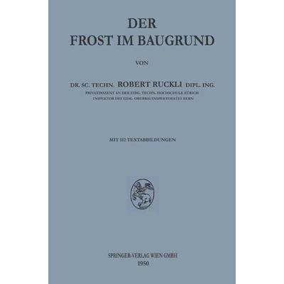 Der Frost im Baugrund, Taschenbuch von Robert Ruckli, Springer Berlin, 978-3-662-24326-8