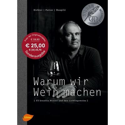 Warum wir Wein machen, Gebundene Ausgabe von Fritz Richter,Evangelos Pattas,David Maupilé, Verlag Eugen Ulmer
