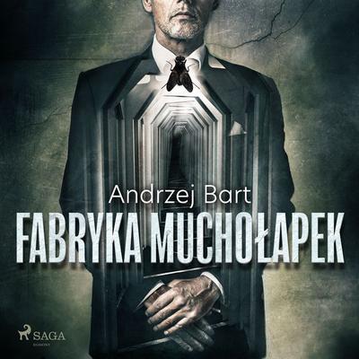 Fabryka muchołapek - Andrzej Bart, Audio, 9788728326671