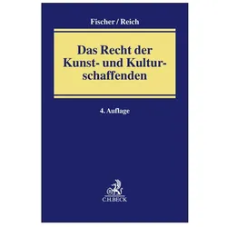 Das Recht der Kunst- und Kulturschaffenden, Fachbücher von Steven A. Reich, Christoph Nix, Hartmut Reeb, Willy Nordhausen, Hermann Josef Fischer, Elke Beduhn, Harro von Have