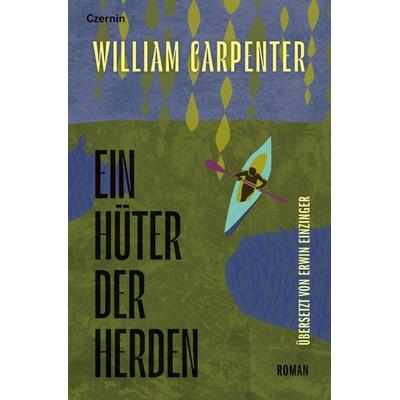 Ein Hüter der Herden, Gebundene Ausgabe von William Carpenter, Czernin, 978-3-7076-0911-0
