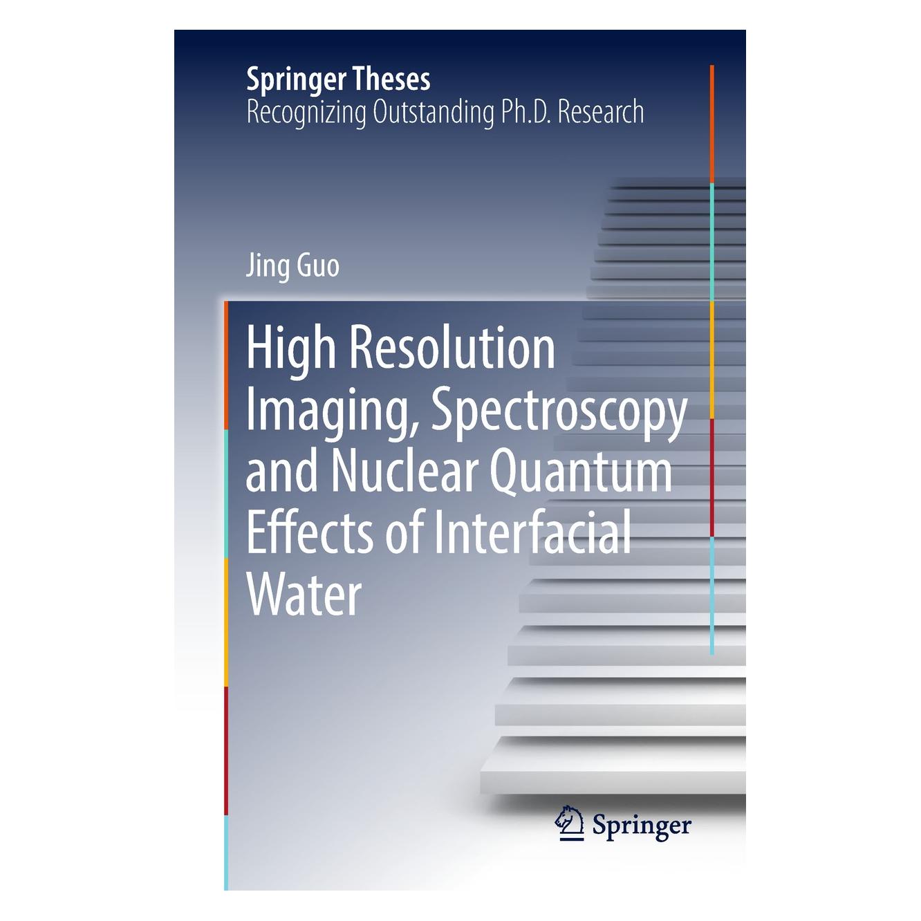 Springer High Resolution Imaging, Spectroscopy and Nuclear Quantum Effects of Interfacial Water (Englisch, Hardcover, Jing Guo) (9789811316623)