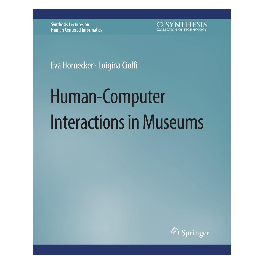 Springer Human-Computer Interactions in Museums (Englisch, Softcover, Eva Hornecker, Luigina Ciolfi) (56863559)