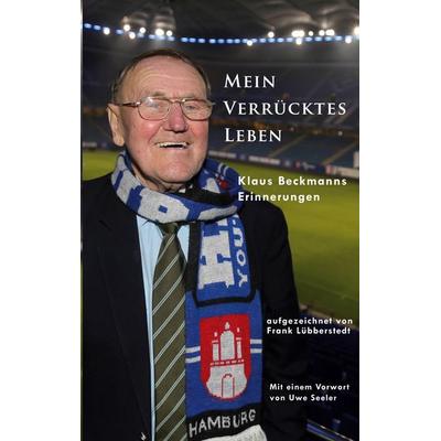 Mein verrücktes Leben, Taschenbuch von Frank Lübberstedt, BoD – Books on Demand, 978-3-7568-2812-8