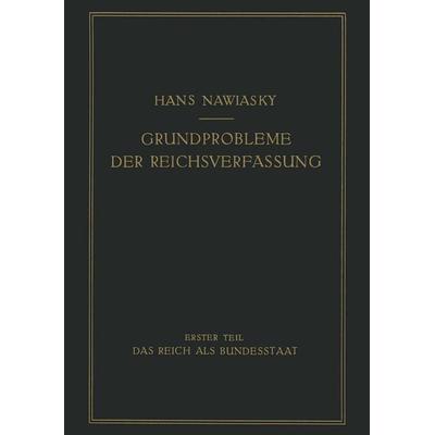 Grundprobleme der Reichsverfassung, Taschenbuch von Hans Nawiaksy, Springer Berlin, 978-3-642-51769-3