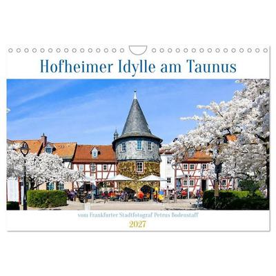 Hofheim Idylle am Tauns (Wandkalender 2027 DIN A4 quer), CALVENDO Monatskalender
