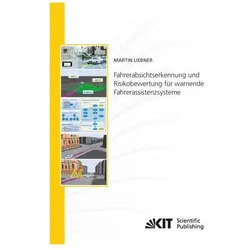 Fahrerabsichtserkennung und Risikobewertung für warnende Fahrerassistenzsysteme, Fachbücher von Martin Liebner