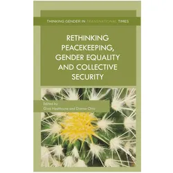Rethinking Peacekeeping, Gender Equality and Collective Security, Fachbücher von G. Heathcote D. Otto