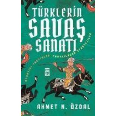 Türklerin Savas Sanati, Taschenbuch von Ahmet Nurullah Özdal, Timas Tarih