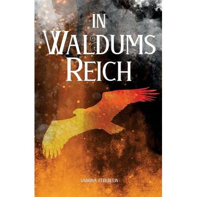 In Waldums Reich, Taschenbuch von Sabrina Federlein, Independently Published