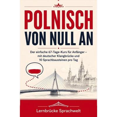 Polnisch von Null an, Taschenbuch von Lernbrücke Sprachwelt, Bookmundo, 978-94-039-0304-0