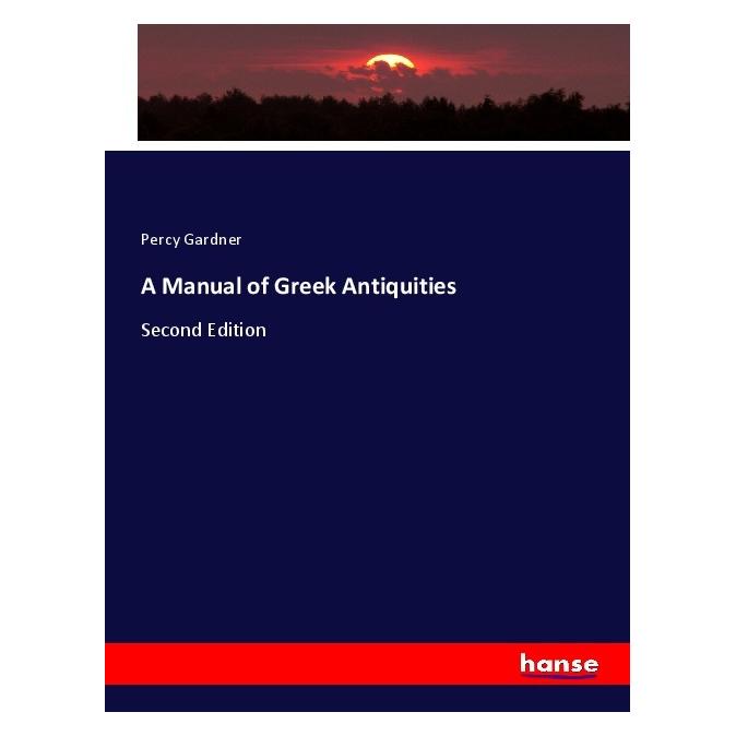Hansebooks A Manual of Greek Antiquities (Englisch, Softcover, Percy Gardner) (57125551)