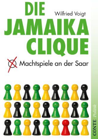 Wilfried Voigt - Die Jamaika Clique: Machtspiele an der Saar - Preis vom 09.10.2026 07:28:09 h