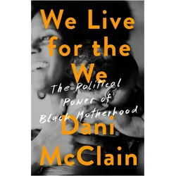 We Live for the We, Sachbücher von Dani McClain