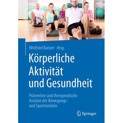 Körperliche Aktivität und Gesundheit, Gebundene Ausgabe von , Springer Berlin, 978-3-662-50334-8