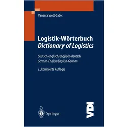 Logistik-Wörterbuch, Deutsch-Englisch, Englisch-Deutsch. Dictionary of Logistics, German-English, En, Fachbücher von Vanessa Scott-Sabic