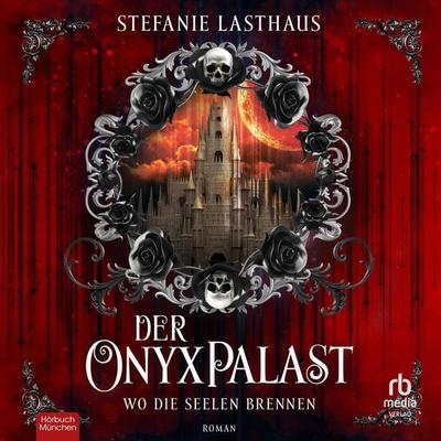 Der Onyxpalast - Wo die Seelen brennen - Stefanie Lasthaus, Audio, 9783691280739