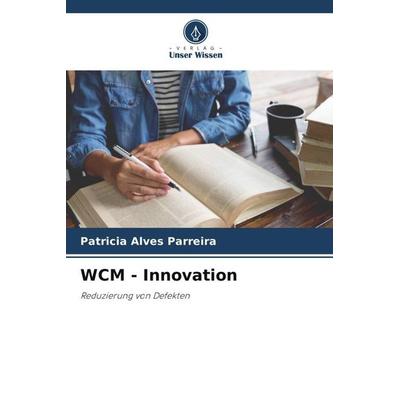 WCM - Innovation, Taschenbuch von Patricia Alves Parreira, Verlag Unser Wissen, 978-620-5-38292-9