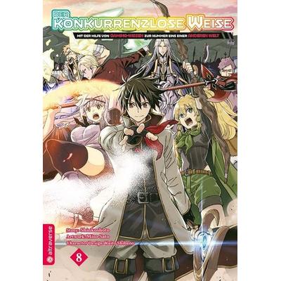 Der konkurrenzlose Weise - Mit der Hilfe von Gaming-Wissen zur Nummer Eins einer anderen Welt 08, Taschenbuch von Shinkoshoto,Miso Sato,Kaito Shibano,