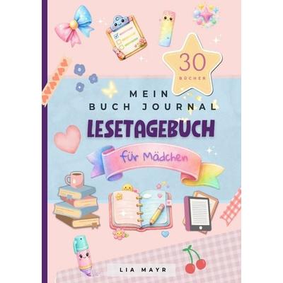 Mein Buch Journal – Lesetagebuch für Mädchen, Taschenbuch von Lia Mayr, Epubli, 978-3-565-53138-7