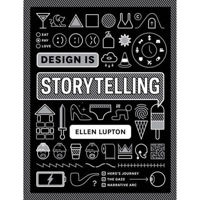 Design is Storytelling, Taschenbuch von Ellen Lupton, Thames & Hudson, 978-1-942303-19-0