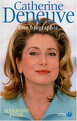 Alexandre Fache - Catherine Deneuve, une biographie - Preis vom 17.10.2026 19:25:27 h