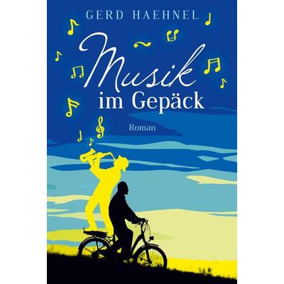Musik im Gepäck, Taschenbuch von Gerd Haehnel, Hummelshain Verlag