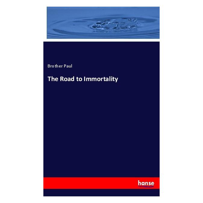 Hansebooks The Road to Immortality (Englisch, Softcover, brother Paul) (57129921)