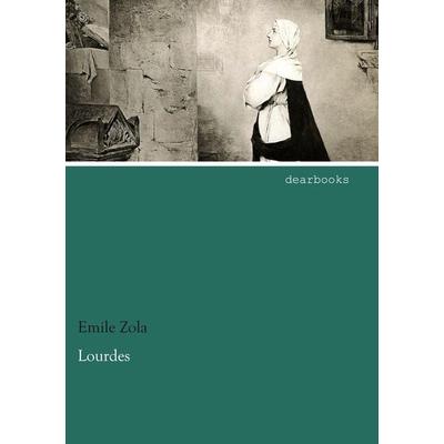 Lourdes, Taschenbuch von Emile Zola, Dearbooks, 978-3-95455-803-2