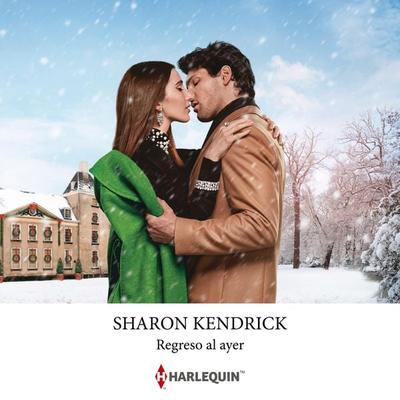 Regreso al ayer. Romance para el invierno - Sharon Kendrick, Audio, 9788411804073