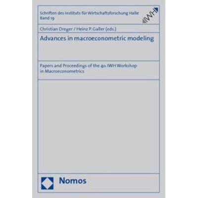 Advances in macroeconometric modeling, Taschenbuch von Christian Dreger,Heinz P. Galler, Nomos, 978-3-8329-1272-7