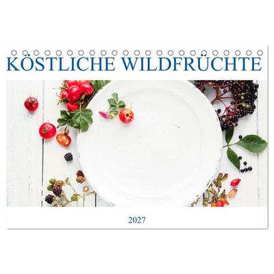 KÖSTLICHE WILDFRÜCHTE (Tischkalender 2027 DIN A5 quer), CALVENDO Monatskalender