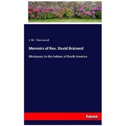Memoirs of Rev. David Brainerd, Belletristik von J. M. Sherwood