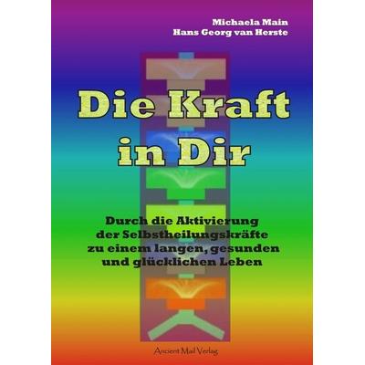 Die Kraft in Dir, Taschenbuch von Hans Georg van Herste, Ancient Mail, 978-3-95652-175-1