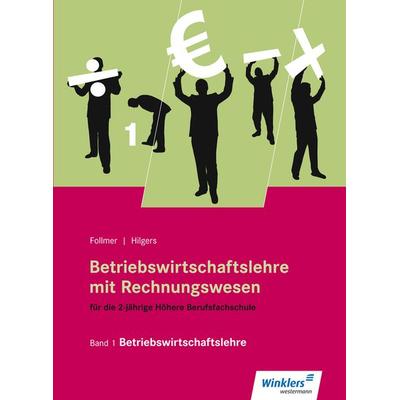 Betriebswirtschaftslehre mit Rechnungswesen für die 2-jährige Höhere Berufsfachschule, Taschenbuch von Franz Follmer,Heinz Günter Hilgers, Winklers