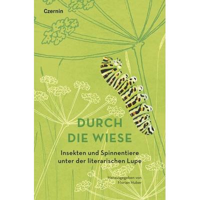 Durch die Wiese, Gebundene Ausgabe von , Czernin, 978-3-7076-0843-4